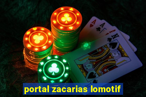 portal zacarias lomotif